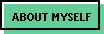 ABOUT MYSELF